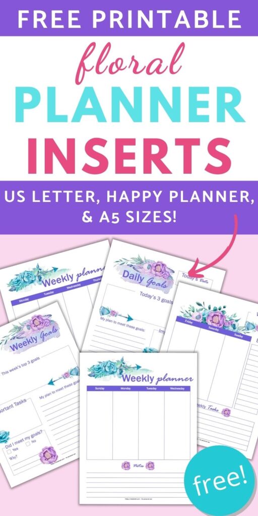 text "free printable floral planner inserts - US letter, Happy Planner, and A5 sizes!) There is a pink arrow pointing to 5 printable planner insert pages featuring a two week spread with blue and purple watercolor anemone flowers. In the bottom right of the image the word "Free!" is on a teal circle.