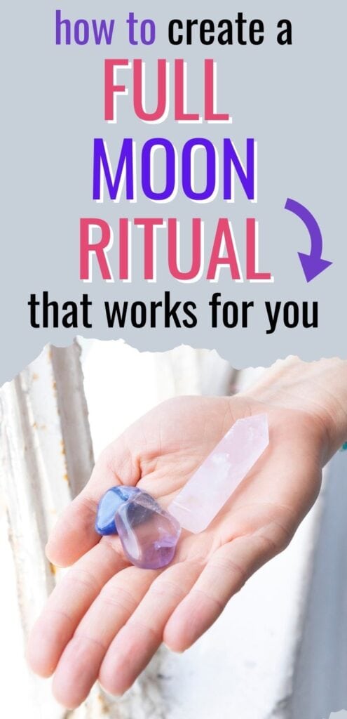 text "how to create a full moon ritual that works for you" Below the text is a picture of a hand with three crystals