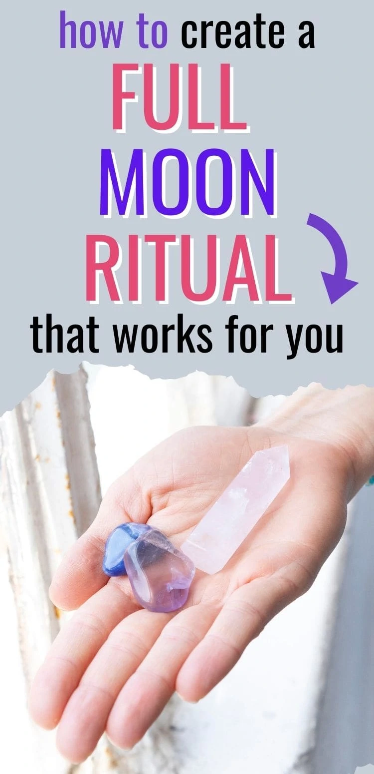 text "how to create a full moon ritual that works for you." Below the text is a picture of a woman's hand with three crystals in it