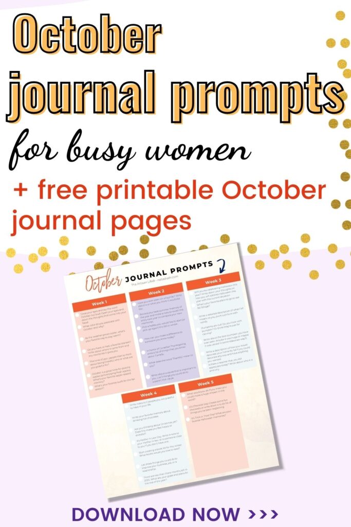 text "October journal prompts for busy women + free printable journal pages" with a purview of a printable showing 5 weeks of journal prompt ideas. The printable has 5 boxes divided by weeks 1-5. Below the preview is the text "Download now >>>"