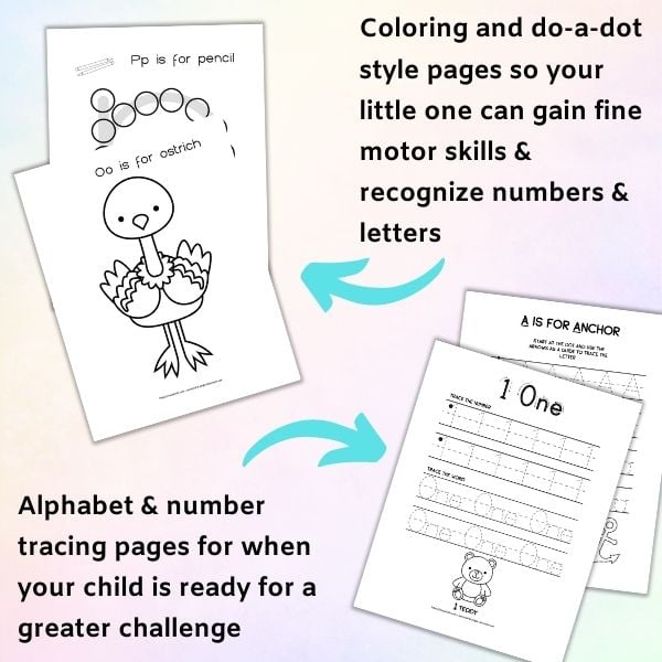 a picture of four preschool printables on a light pastel rainbow background. There is the text "coloring and do-a-dot style pages so your little one can gain fine motor skills & recognize numbers and letters" with an arrow pointing an a coloring page featuring an ostrich and P is for Pencil. Below is the text "Alphabet and number tracing pages for when your child is ready for a greater challenge" with an arrow pointing at tracing pages for the number 1 and letter a