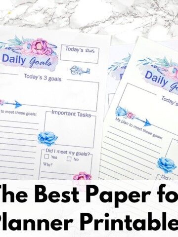 text overlay "the best paper for planner printables" on top of a picture of four stacked pages of the same daily goals planner page with purple and pink florals