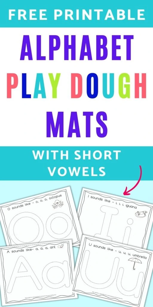 text "free printable alphabet play dough mats with short vowels" Below the text is a preview of four printable letter mats with large bubble uppercase and lowercase letters to fill with play dough. Pictures pages include O with an octopus, I with an iguana, A with an ant, and U with an umbrella 