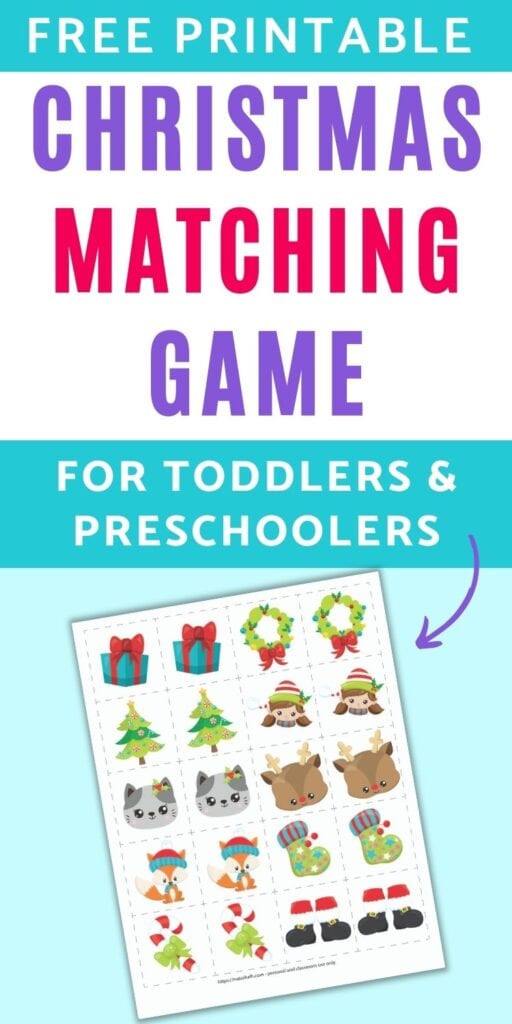 text "free printable Christmas matching game for toddlers and preschoolers" above a preview of a Christmas themed matching game for toddlers and preschoolers. The page has a grid of 8 pairs of images on 2" cards to cut out. Images include a present, a Christmas tree, a cat face, a fox wearing a hat, a candy cane with a green bow, a wreath, a girl elf face, a Rudolph face, a green Christmas stocking, and Santa boots. 
