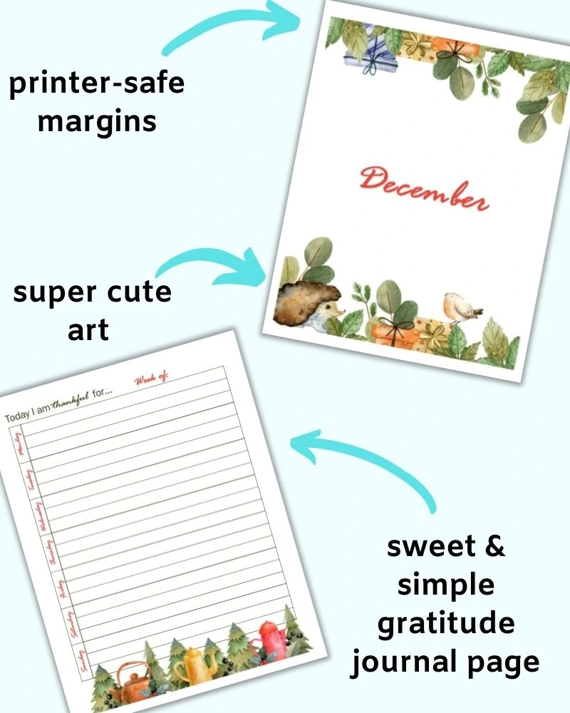 A flatly mockup of two printable planner pages for December. The top page is a cover page that says "December" and has arrows with text "printer safe margins" and "super cute art" The bottom page is a weekly gratitude journal page next to the text "sweet & simple gratitude journal page"