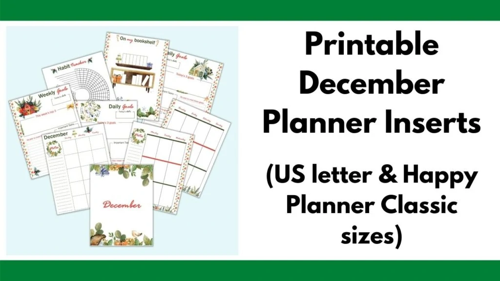 text "Printable December planner inserts (US letter & Happy Planner Classic sizes) on the right. ON the left is a mockup flatly of 9 printable December planner pages with watercolor illustrations. Pages include a cover page, monthly calendar, daily goals, weekly goals, weekly spread, habit tracker, and reading log.