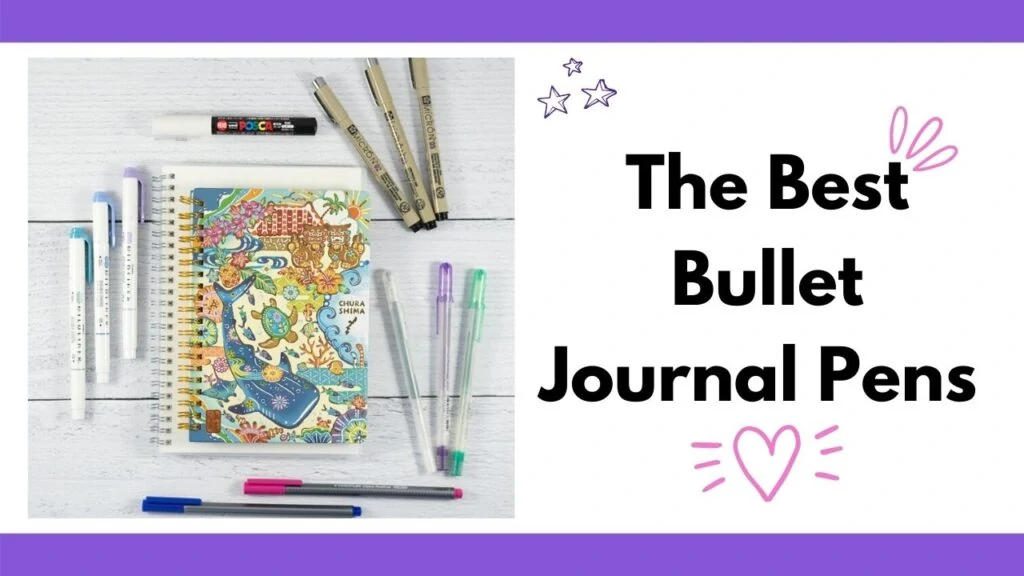 text "The best bullet journal pens" is on the right with a pink doodle heart below and purple stars above. To the left is an image with a spiral Japanese notebook and a collection of bullet journal pens including Sakura Microns, gelly roll pens, Zebra midliners, and fineliner markers