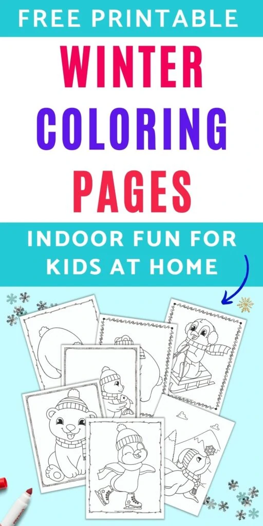 text "free printable winter coloring pages - indoor fun for kids at home" above a flatly with 7 printable coloring pages with cute polar bears, penguins, and seals. The pages on are on a light blue background with snowflake shaped confetti. 