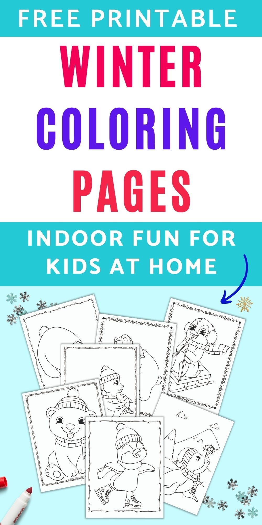text "free printable winter coloring pages - indoor fun for kids at home" above a flatly with 7 printable coloring pages with cute polar bears, penguins, and seals. The pages on are on a light blue background with snowflake shaped confetti.