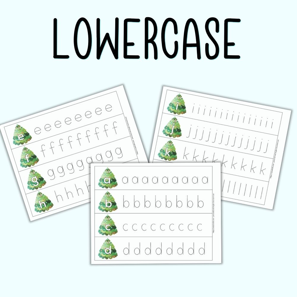 Caption "lowercase" above a preview of three printable alphabet tracing pages for preschoolers. Each page has four rows with one letter per line - a, b, c, etc. A large bubble letter is on a Christmas tree on the left. To the right is a line of dotted letters to trace. 