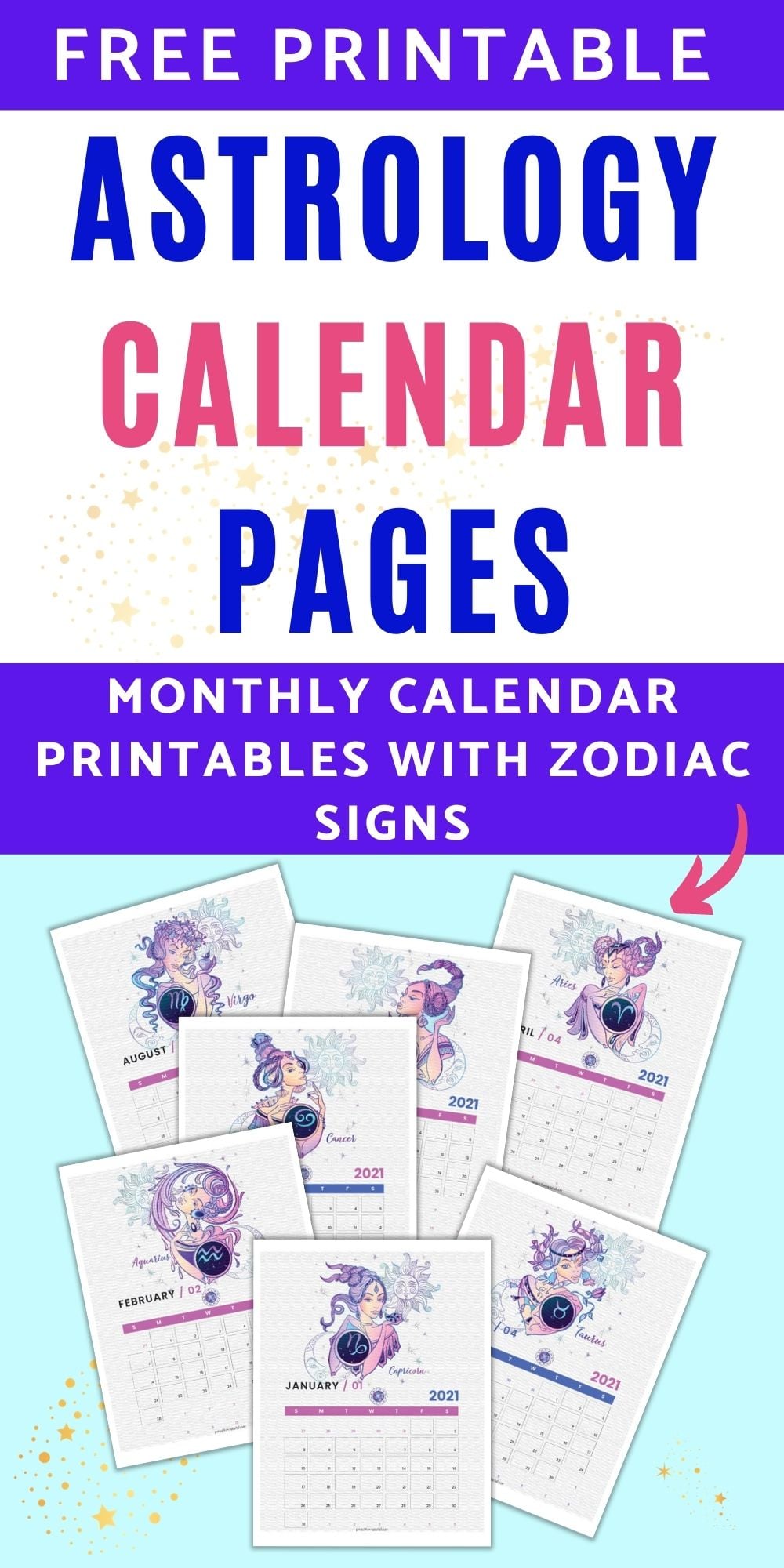Text "fre printable astrology calendar pages - monthly calendar printables with zodiac signs" above seven printable monthly calendar pages with an astrology horoscope theme. The images are pink, blue, and purple.