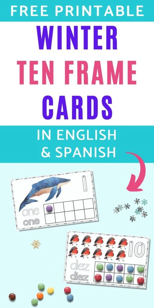 text "free printable winter ten frame cards in English and Spanish" above an image of two printable winter ten frame cards on a blue background. The upper card has "one" and a single whale with a purple candy in the first spot on the ten frame. The lower card has "diez" with ten red robins and all squares on the ten frame filled in. 