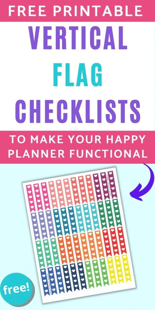 Text overlay "free printable vertical flag checklists to make your happy planner functional" above a preview of a sheet of printable rainbow colored vertical flag checklists with 5 hearts each to use as check boxes.