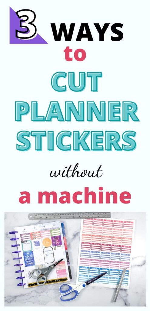 text "3 ways to cut stickers without a machine" above an image with an open planner, a page of printed stickers, two pairs of scissors, a metal ruler, and a metal hobby knife.
