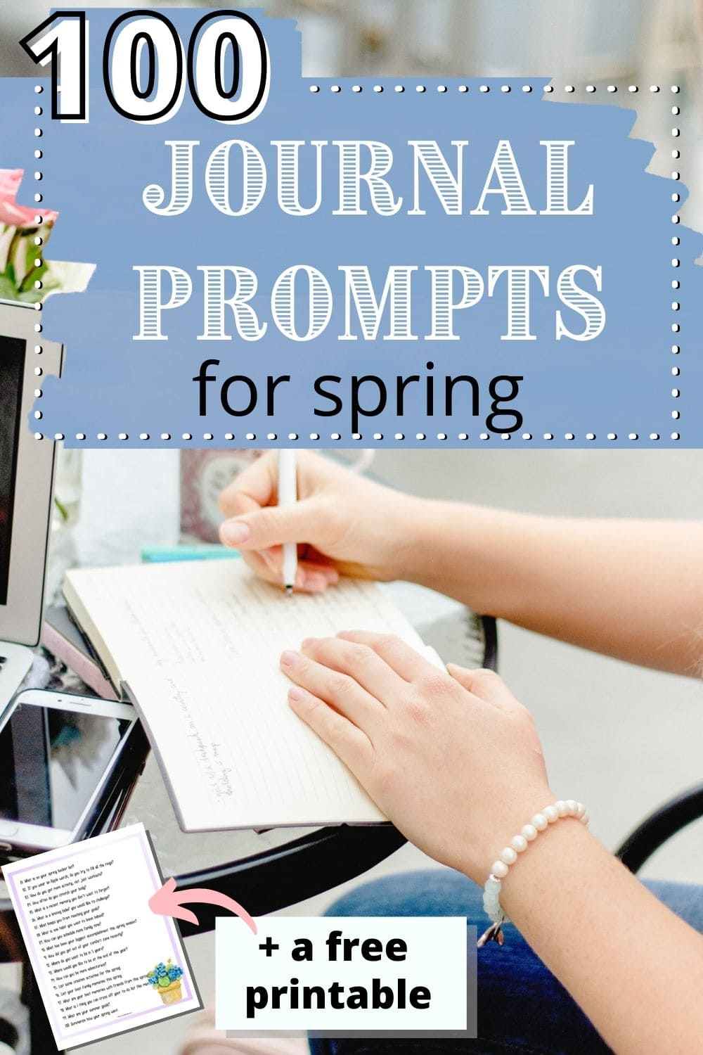 text "100 journal prompts for spring" over an image of a woman writing in a notebook at a cafe table.
