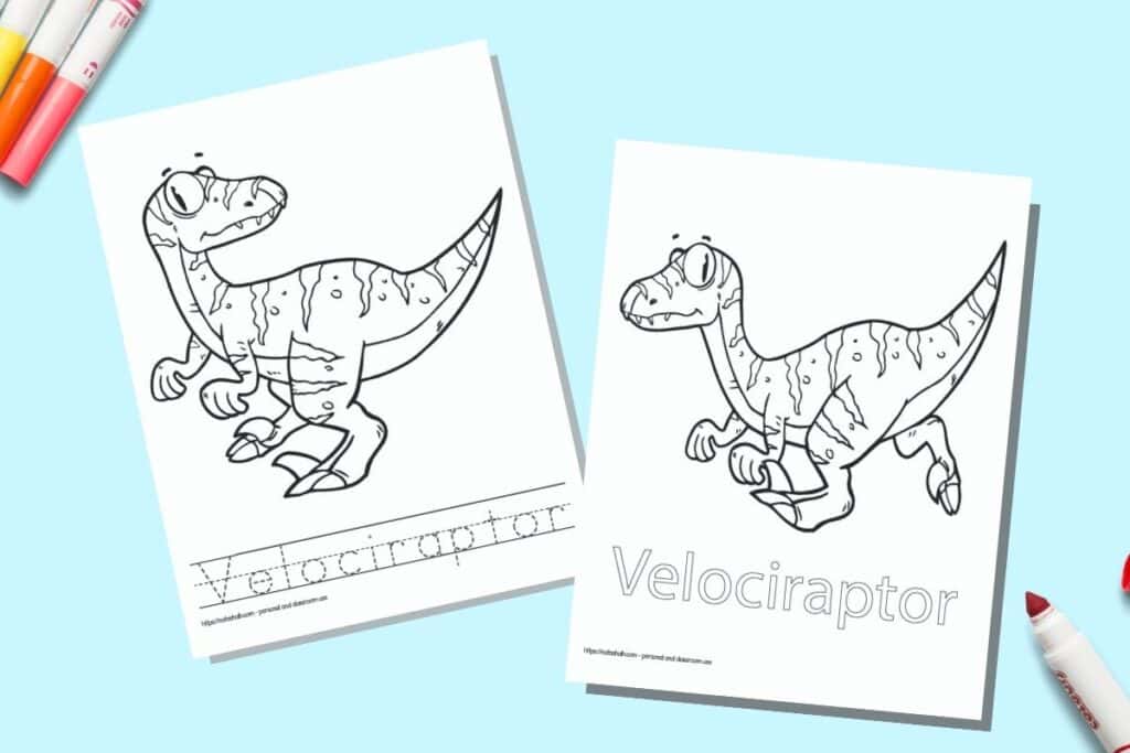 Two printable coloring pages for children. Each page has a velociraptor to color with the name written beneath. One name is in bubble letters to color, on the other page the letter is in a dotted font on handwriting guides to trace. The pages are on a blue background with colorful children's markers. 