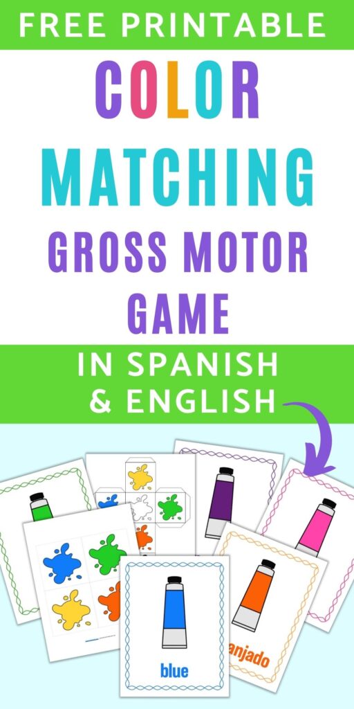 Text "free printable color matching gross motor game in Spanish and English" with an arrow pointing at color posters with names in Spanish and English and printable gross motor cube inserts with color splashes
