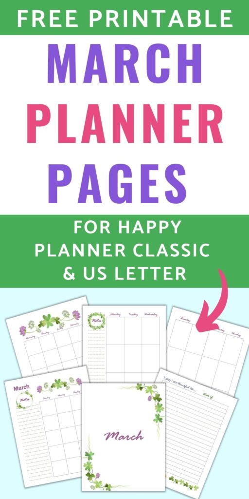 text "free printable march planner pages for happy planner classic and us letter" with a pink arrow pointing at six planner pages for March including a cover page, gratitude journal, two page monthly spread, and two page weekly spread