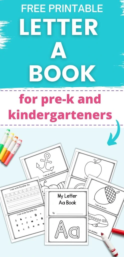 text "free printable letter a book fore pre-k and kindergarteners" above an image of a flatlay of five sheets of printable letter a emergent reader. Each sheet has two pages to cut apart and staple. Pages include "I see an..." acorn, airplane, able, avocado, anchor, and ant as well as tracing pages. The pages are on a blue background with colorful children's markers. 