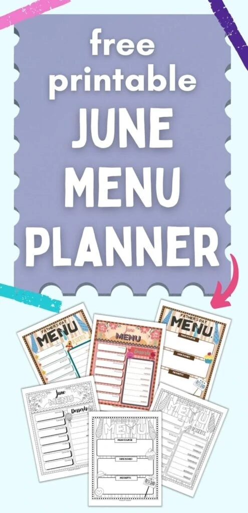Text "Free printable June menu planner" above an image of six pages of menu planner for June and Father's Day. Three are in color and three are black and white.