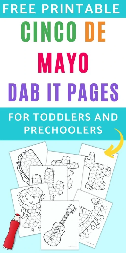 text "free printable cinco de mayo dab it pages for pages for toddlers and preschoolers" above an image with seven printable dot marker coloring pages with a Mexican theme. Each image is covered with black and white circles to dot in with a dauber style marker.