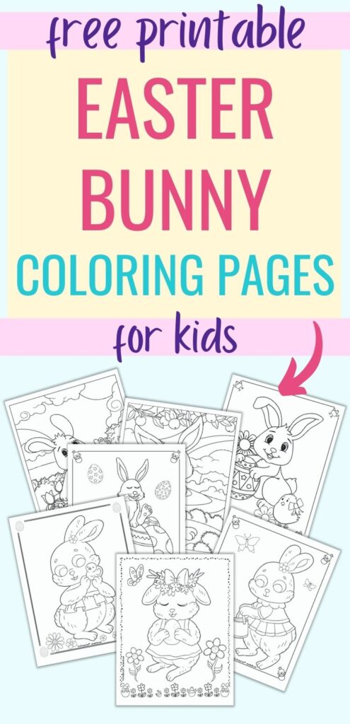 Text "free printable Easter egg coloring pages for kids" above a preview of seven coloring pages. Each page has a large bunny. Five have a doodle frame and two have a detailed nature scene background.