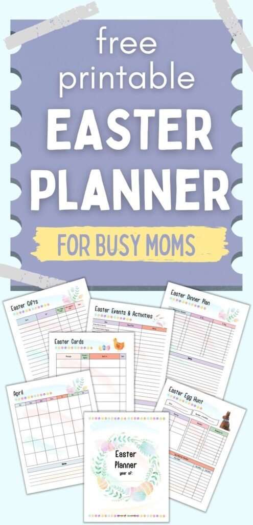 Text "free printable easter planner for busy moms" above a preview with seven pages of printable Easter planner including a cover page, April calendar, Easter egg hunt planner, Easter cards tracker, events and activities, Easter dinner plan, and Easter gifts planner page