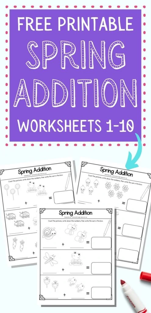 Text "free printable spring addition worksheets 1-10" with a blue arrow pointing at three pages of spring addition worksheet printable. Each page has three addition sentences with black and white clipart and a place to write the sum.