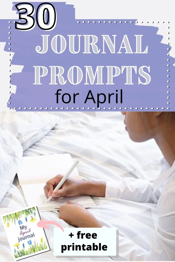 Text "30 journal prompts for April" above an image of a woman writing in a  notebook on a bed. The covers are grey and white.