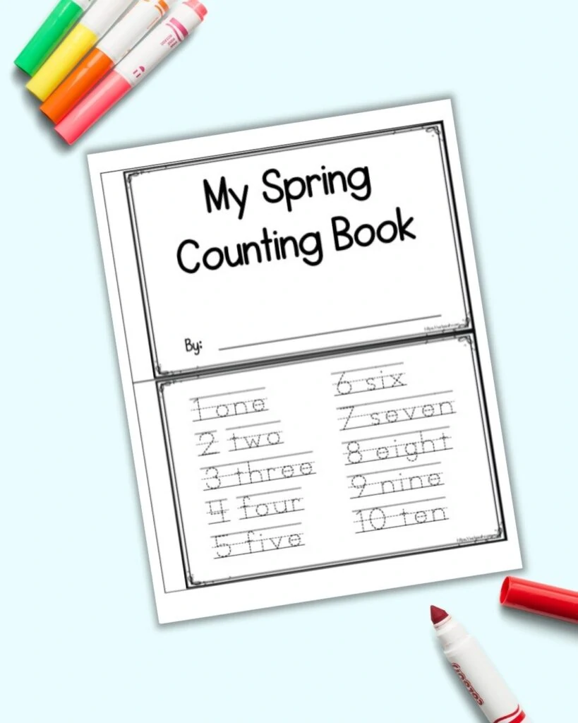 The first page from a printable spring counting book for preschoolers. The letter sized page has two sheets to cut apart for the preschool book. The top portion of the page reads "My spring counting book." Below are the numbers 1-10 in a dotted font to trace.