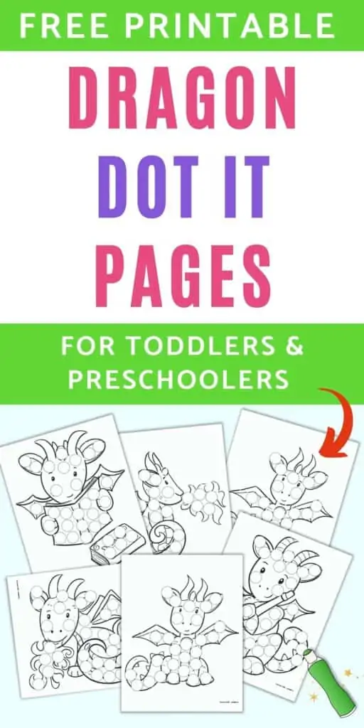 Text "free printable dragon dot it pages for toddlers & preschoolers" above a preview of six printable dragon themed dab it marker pages. Each page has a large, cute cartoon dragon image. The dragon is covered with large black and white circles to dot in with a bingo dauber style marker.
