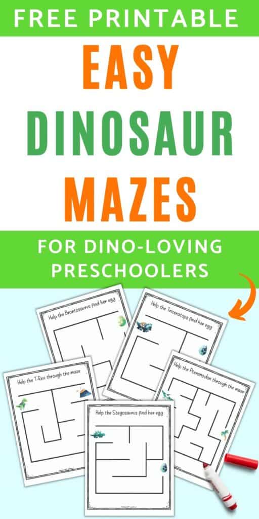 Text "free printable easy dinosaur mazes for dino-loving preschoolers" above an image with previews of five pages of simple mazes. Each maze fills the page and has a cute clipart dinosaur at the starting point.