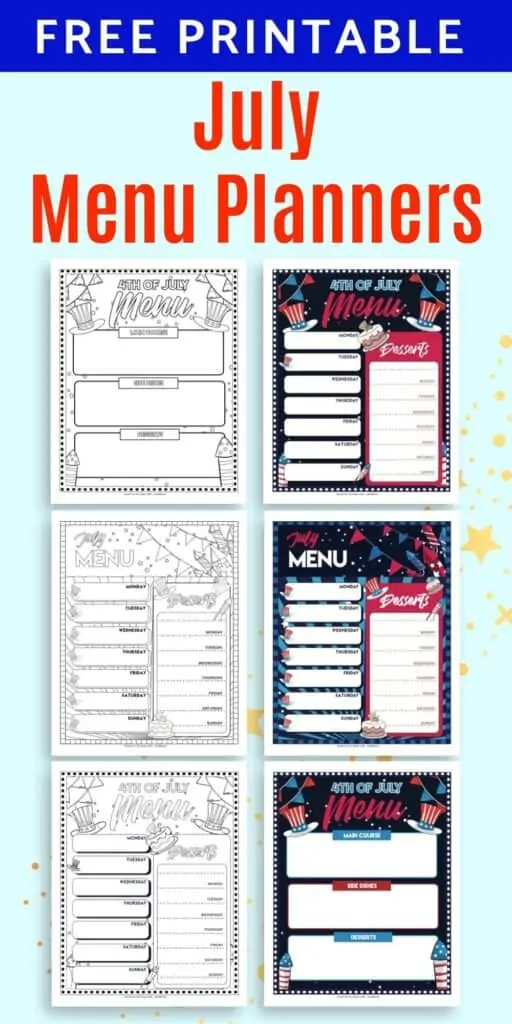 Text "Free printable july menu planners" above a 2x3 image grid of July menu planner printables. The pages on the left are black and white, on the right are in color. There are weekly menu planners for July and Fourth of July week as well as 4th of July day menu planners.