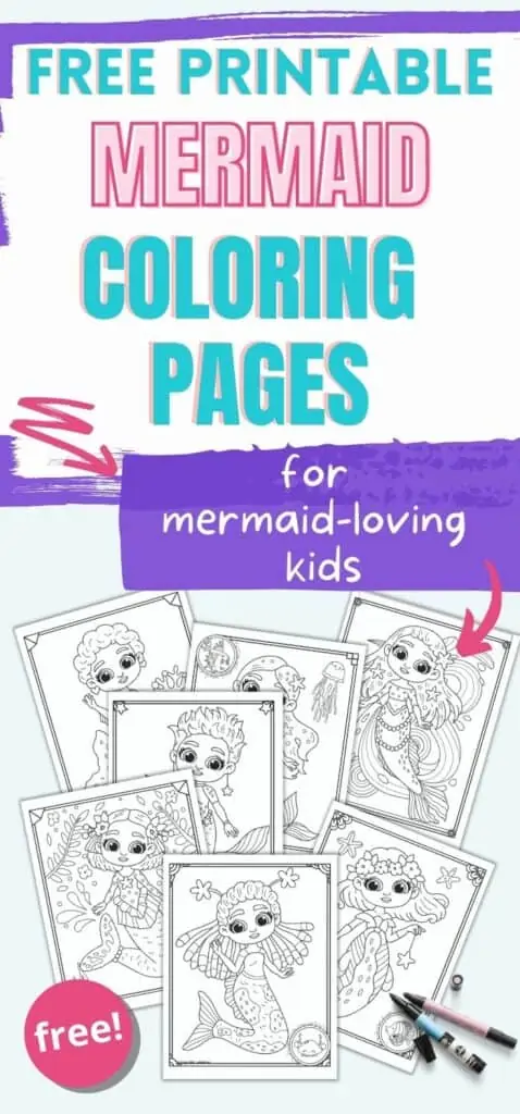 Text "Free printable mermaid coloring pages for mermaid-loving kids" above a preview of seven printable mermaid coloring sheets on a light blue background. Each page has a cute mermaid and a doodle frame to color.