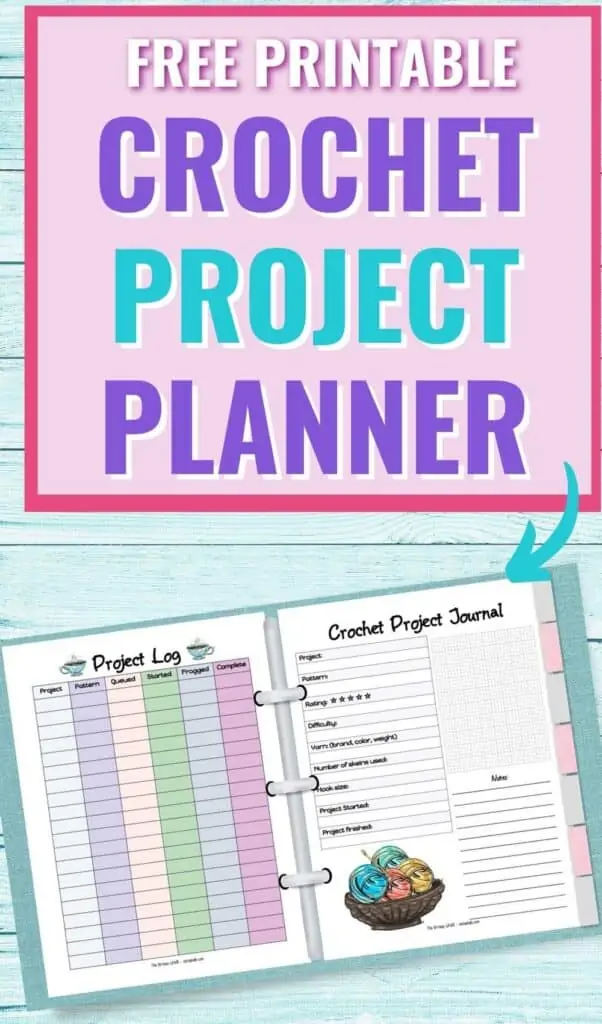Text "free printable crochet project planner" above an mockup image of an open planner with a crochet project log not eh left and a project journal on the right