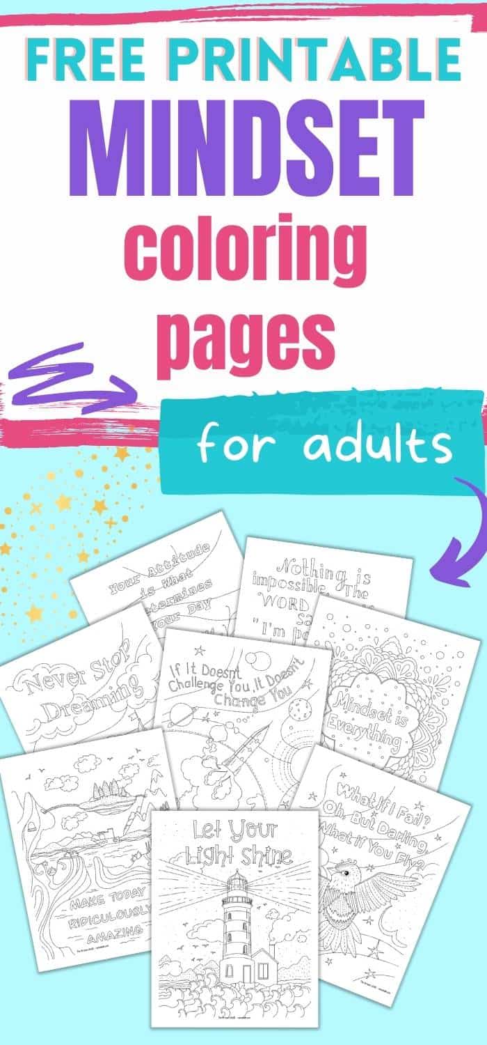 Text "free printable mindset coloring pages for adults" above a preview of eight printable coloring pages. Each page has a detailed design to color and a positive mindset quotation such as "let your light shine" and "never stop dreaming"