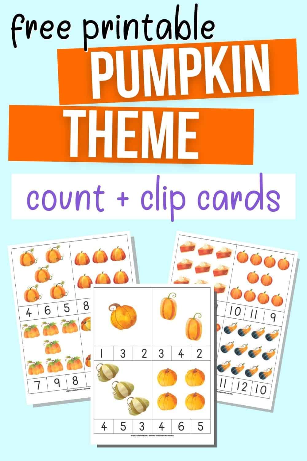 Text "free printable pumpkin theme count and clip cards" above a preview of three sheets of printable count and clip cards for preschoolers. Each sheet has four counting clip cards with pumpkin art. The individual cards have pumpkins numbers 1-12 and three answer choices to pick from below.