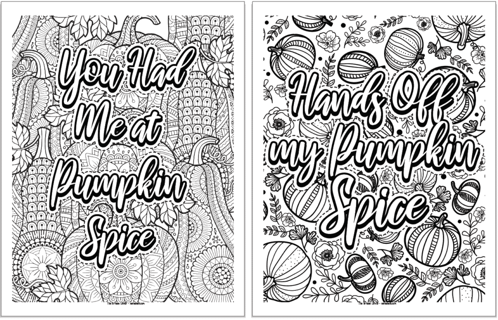 Two adult coloring pages with detailed fall backgrounds and quotations. Quotes are: "you had me at pumpkin spice" and "hands off my pumpkin spice"