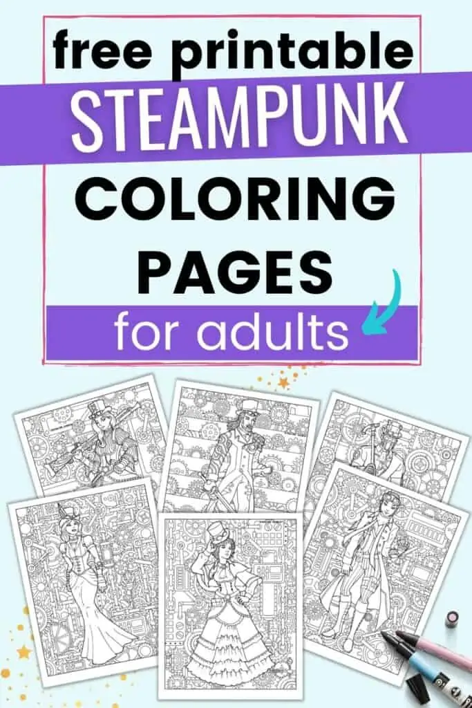 Text "free printable steampunk coloring pages for adults" above a preview of six coloring pages. Each page is filled with a detailed gear and pipe background and has a large person in steampunk clothing to color.