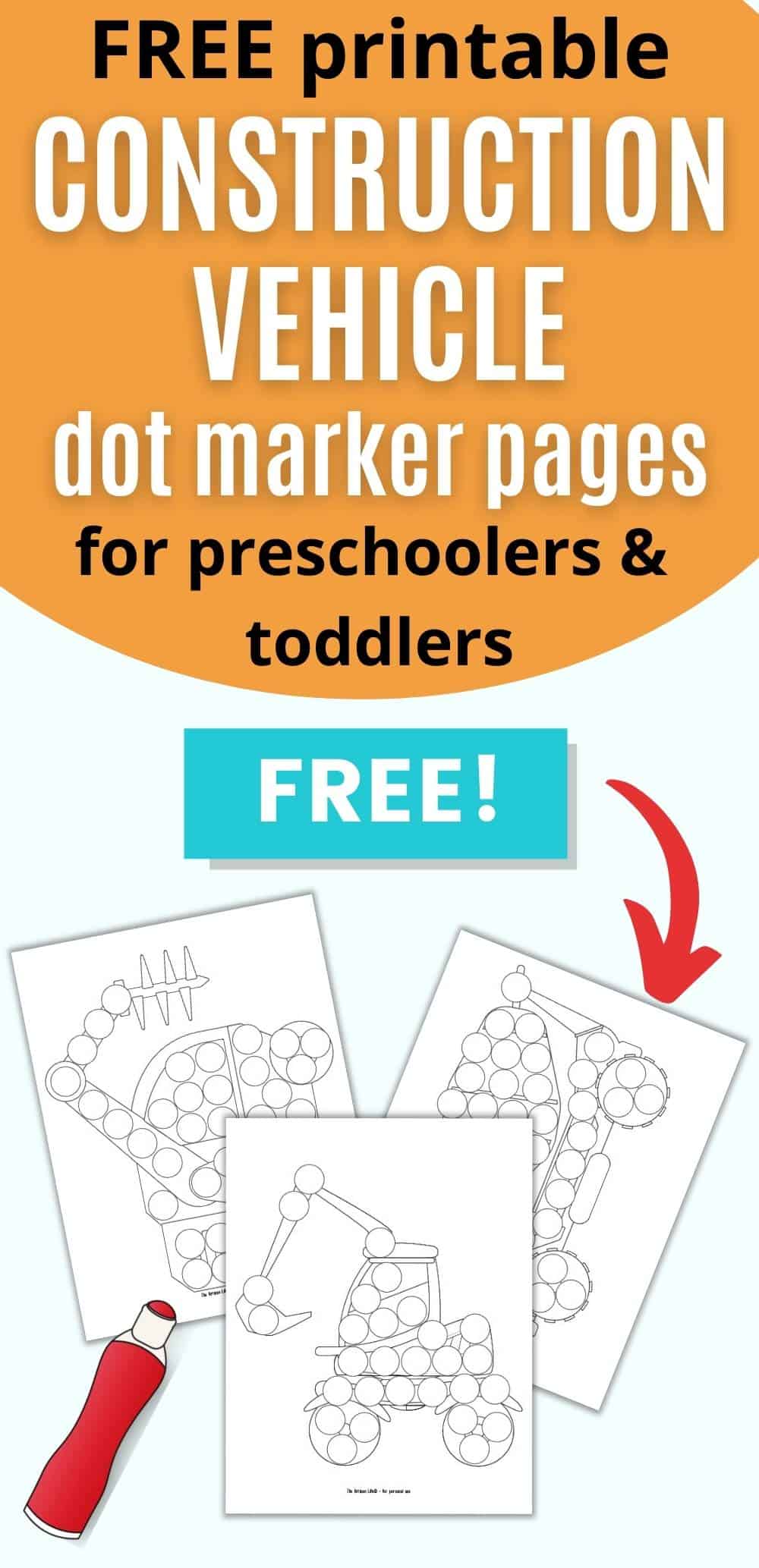 Text "free printable construction vehicle dot marker coloring pages" with a red arrow pointing at a preview of three dab it marker coloring pages. Each page has a construction vehicle filled with blank circles to dot in.