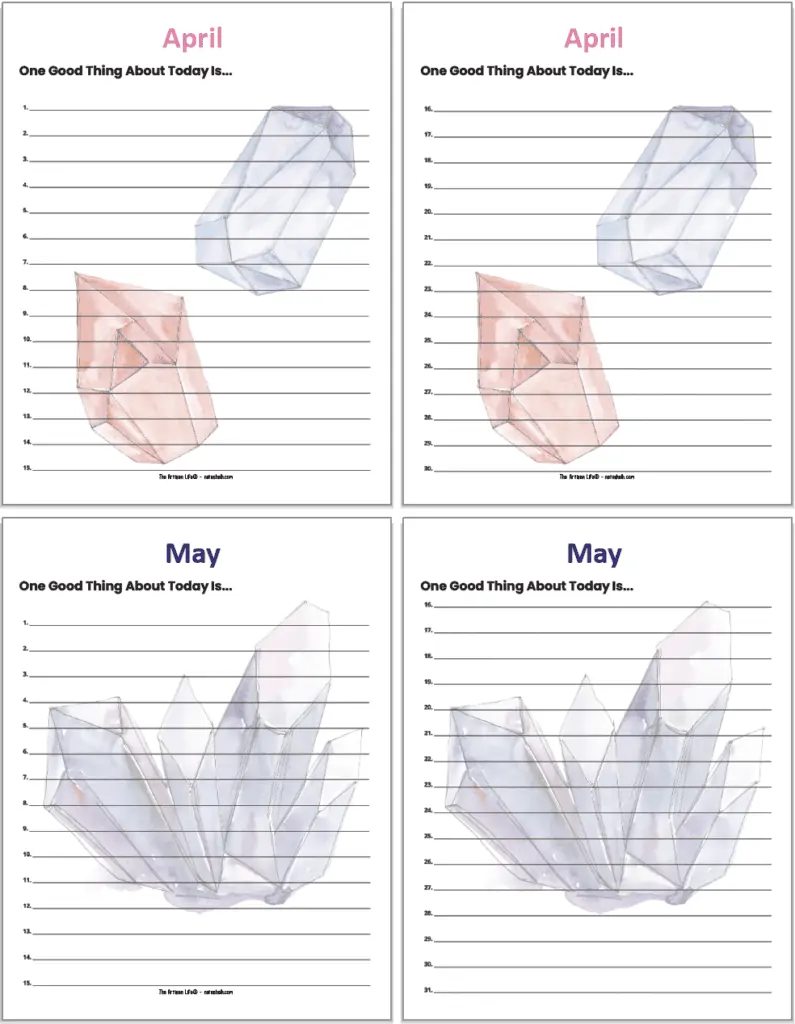 A preview of four printable "One good thing a day" journal pages with a watercolor crystal theme. There are two pages for April and Two pages for May. Each page has dates and a single line for each date.