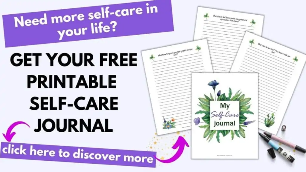 Text "Need more self-care in your life? Get your free printable self-care journal! Click here to discover more."