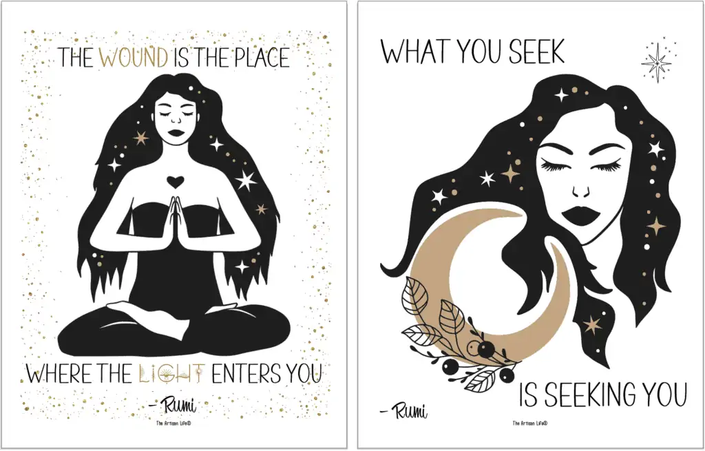 Two printable Rumi quotation posters with: The wound is the place where the light enters.
What you seek is seeking you.