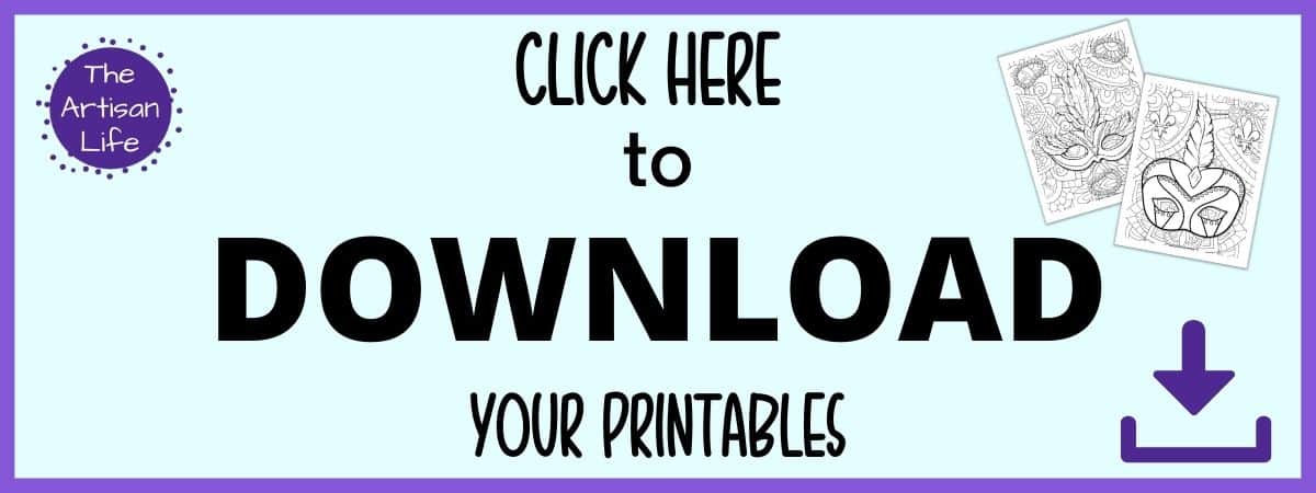 Text "click here to download your printables (mardi gras mask coloring pages)"