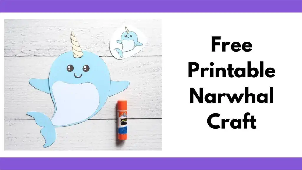 Text "Free printable narwhal craft" next to a picture of a completed cut and past narwhal with a glue stick.