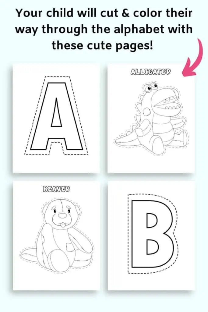 Text "your child will cut and color their way through the alphabet with these cute pages!" with the letters A and B with dotted lines to cut, a stuffed alligator, and a stuffed beaver