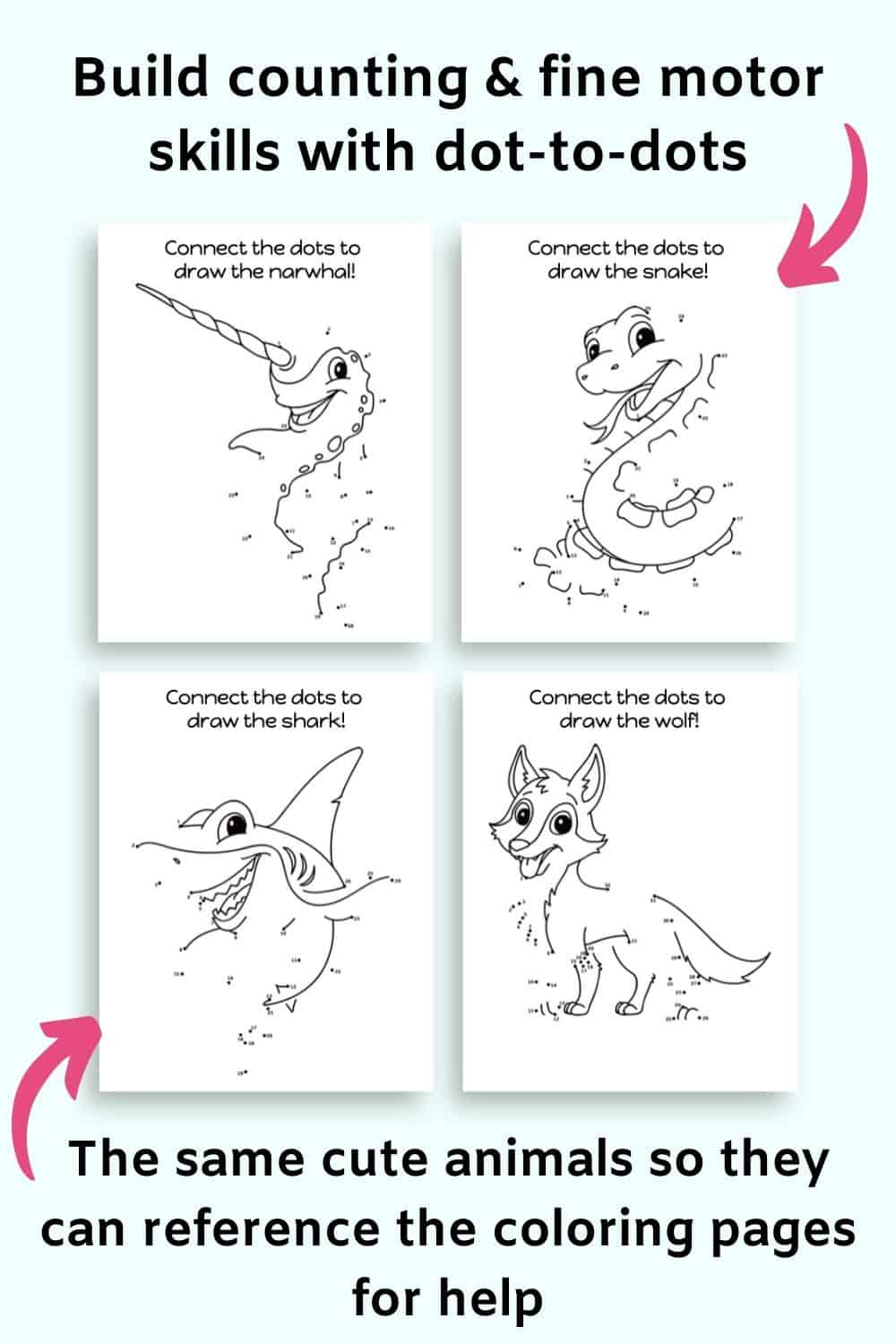 Text "build counting and fine motor skills with dot-to-dots" and "The same cute animals so they can reference the coloring pages for help" with dot to dot images of a narwhale, a snake, a shark, and a fox