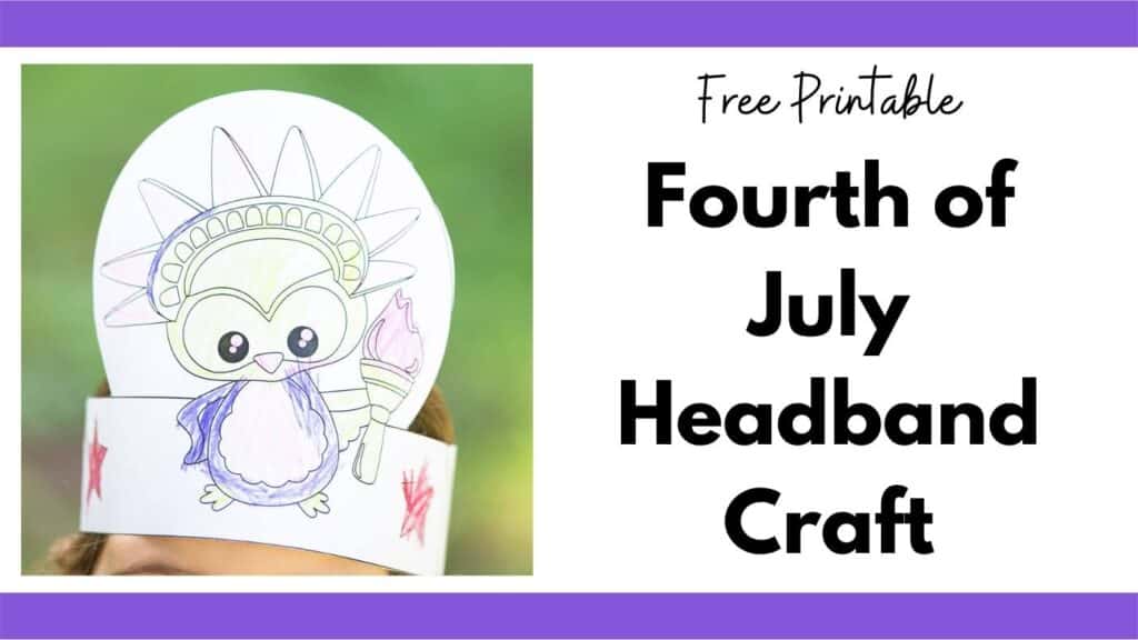 A child wearing a printable Fourth of July headband craft showing an owl as the Statue of Liberty next to the text "free printable Fourth of July headband craft"