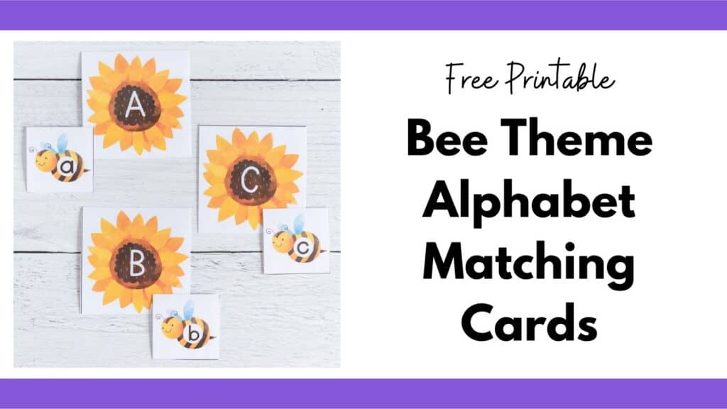 Text "free printable bee themed alphabet matching cards" next to a picture of printed upper and lowercase matching cards with bees and sunflowers