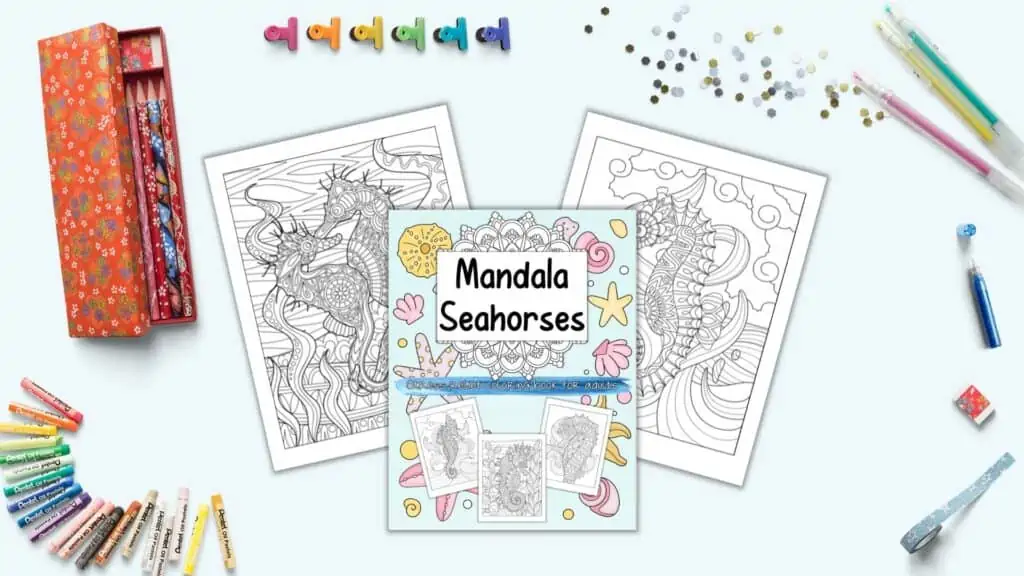 a preview of the front cover and two interior pages from a mandala seahorses coloring book for adults. The pages are shown with coloring and desk supplies like gel pens, crayons, and pencils